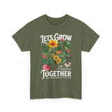 Lets Grow Together Floral Graphic Unisex Heavy Cotton Tee Comfortable Streetwear Bold Garden Botanical Design Motivational Empowerment T Shirt Perfect Gift for Friends Couples Birthdays and Everyday Casual Wear