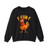 F Caw F Funny Rooster Cartoon Unisex Sweatshirt Hilarious Farm Humor Graphic Pullover Bold Comedy Design Cozy Warm Casual Wear Laugh Out Loud Gift Idea