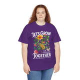 Lets Grow Together Floral Graphic Unisex Heavy Cotton Tee Comfortable Streetwear Bold Garden Botanical Design Motivational Empowerment T Shirt Perfect Gift for Friends Couples Birthdays and Everyday Casual Wear
