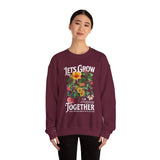 Lets Grow Together Floral Graphic Comfortable Unisex Crewneck Sweatshirt Motivational Streetwear Bold Botanical Empowerment Design Perfect Gift for Couples Friends Birthdays Cozy Days and Everyday Casual Wear
