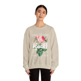 Stay Positive Forget Problems Rose Crewneck Sweatshirt Comfortable Unisex Pullover Motivational Streetwear Bold Floral Empowerment Design for Self Growth Perfect Gift for Friends Birthdays Cozy Days Casual Wear