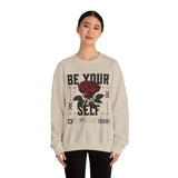Be Your Self Rose Crewneck Comfortable Unisex Sweatshirt Motivational Streetwear Bold Floral Empowerment Design for Self Love Perfect Gift for Friends Birthdays Cozy Days Casual Wear