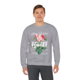 Stay Positive Forget Problems Rose Crewneck Sweatshirt Comfortable Unisex Pullover Motivational Streetwear Bold Floral Empowerment Design for Self Growth Perfect Gift for Friends Birthdays Cozy Days Casual Wear