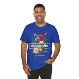 You Can Be Whatever Unisex Jersey Short Sleeve Tee Comfortable Motivational Graphic T-Shirt Bold Floral Empowerment Streetwear Positive Vibes Everyday Wear Perfect Gift for Friends Dreamers and Free...