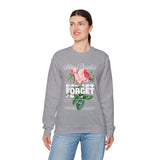 Stay Positive Forget Problems Rose Crewneck Sweatshirt Comfortable Unisex Pullover Motivational Streetwear Bold Floral Empowerment Design for Self Growth Perfect Gift for Friends Birthdays Cozy Days...