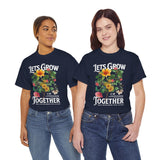 Lets Grow Together Floral Graphic Unisex Heavy Cotton Tee Comfortable Streetwear Bold Garden Botanical Design Motivational Empowerment T Shirt Perfect Gift for Friends Couples Birthdays and Everyday...