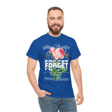 Stay Positive Forget Problems Rose Graphic Unisex Heavy Cotton Tee Comfortable Streetwear T-Shirt Motivational Floral Design Empowerment Style Perfect Gift for Friends Birthdays Casual Everyday Wear