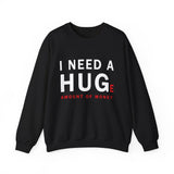 I Need A Huge Amount Of Money Unisex Crewneck Sweatshirt Funny Motivational Graphic Pullover Entrepreneur Hustle Wealth Inspired Casual Streetwear
