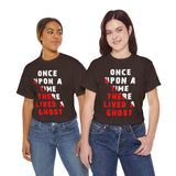 Unisex Once Upon A Time There Lived A Ghost T Shirt Horror Graphic Tee Spooky Paranormal Gothic Halloween Inspired Scary Storytelling Streetwear Top