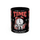 Waste Your Time Accent Coffee Mug 11oz 15oz Ceramic Cup Motivational Hustle Money Clock Graphic Drinkware Bold Entrepreneur Mindset Streetwear Gift