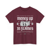 Money Up In Flames Unisex Heavy Cotton Tee Graphic T Shirt Black Streetwear Bold Money Graphic Fire Design Hustler Entrepreneur Alpha Mindset Wealth Fashion