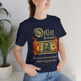 Dollar The Strength Burning Money Legacy Unisex Jersey Short Sleeve Tee Gothic Flames Graphic Bold Motivational Streetwear Statement T Shirt