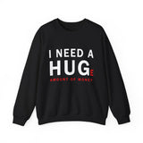 Unisex I Need A Huge Amount Of Money Crewneck Sweatshirt Funny Motivational Graphic Pullover Entrepreneur Hustle Wealth Inspired Casual Streetwear