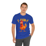 F Caw F Funny Rooster Cartoon Unisex Heavy Cotton Tee Hilarious Farm Humor Graphic Shirt Bold Comedy Design Casual Wear Gift For Friends Laugh Lovers