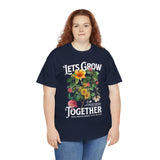 Lets Grow Together Floral Graphic Unisex Heavy Cotton Tee Comfortable Streetwear Bold Garden Botanical Design Motivational Empowerment T Shirt Perfect Gift for Friends Couples Birthdays and Everyday Casual Wear