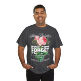 Stay Positive Forget Problems Rose Graphic Unisex Heavy Cotton Tee Comfortable Streetwear T-Shirt Motivational Floral Design Empowerment Style Perfect Gift for Friends Birthdays Casual Everyday Wear