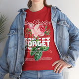 Stay Positive Forget Problems Rose Graphic Unisex Heavy Cotton Tee Comfortable Streetwear T-Shirt Motivational Floral Design Empowerment Style Perfect Gift for Friends Birthdays Casual Everyday Wear