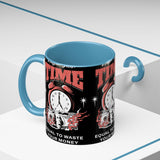 Waste Your Time Accent Coffee Mug 11oz 15oz Ceramic Cup Motivational Hustle Money Clock Graphic Drinkware Bold Entrepreneur Mindset Streetwear Gift