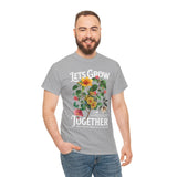 Lets Grow Together Floral Graphic Unisex Heavy Cotton Tee Comfortable Streetwear Bold Garden Botanical Design Motivational Empowerment T Shirt Perfect Gift for Friends Couples Birthdays and Everyday...