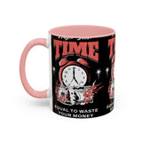 Waste Your Time Accent Coffee Mug 11oz 15oz Ceramic Cup Motivational Hustle Money Clock Graphic Drinkware Bold Entrepreneur Mindset Streetwear Gift