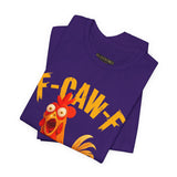 F Caw F Funny Rooster Cartoon Unisex Heavy Cotton Tee Hilarious Farm Humor Graphic Shirt Bold Comedy Design Casual Wear Gift For Friends Laugh Lovers