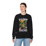 Lets Grow Together Floral Graphic Comfortable Unisex Crewneck Sweatshirt Motivational Streetwear Bold Botanical Empowerment Design Perfect Gift for Couples Friends Birthdays Cozy Days and Everyday Casual Wear