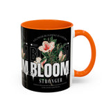 Accent Coffee Mug Bloom Stronger Floral Graphic Ceramic Cup 11oz 15oz Motivational Nature Inspired Aesthetic Drinkware Gift Streetwear Fashion Accessory
