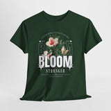 Unisex Heavy Cotton Tee Bloom Stronger Floral Graphic Black T Shirt Motivational Nature Inspired Aesthetic Streetwear Fashion Outfit
