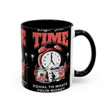 Waste Your Time Accent Coffee Mug 11oz 15oz Ceramic Cup Motivational Hustle Money Clock Graphic Drinkware Bold Entrepreneur Mindset Streetwear Gift