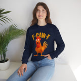 F Caw F Funny Rooster Cartoon Unisex Sweatshirt Hilarious Farm Humor Graphic Pullover Bold Comedy Design Cozy Warm Casual Wear Laugh Out Loud Gift Idea