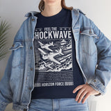 Feel The Shockwave Horizon Force Airplane Graphic Unisex Heavy Cotton Tee Military Aviation Streetwear T Shirt
