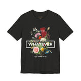 You Can Be Whatever Unisex Jersey Short Sleeve Tee Comfortable Motivational Graphic T-Shirt Bold Floral Empowerment Streetwear Positive Vibes Everyday Wear Perfect Gift for Friends Dreamers and Free Spirits
