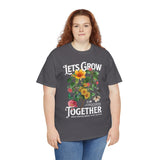 Lets Grow Together Floral Graphic Unisex Heavy Cotton Tee Comfortable Streetwear Bold Garden Botanical Design Motivational Empowerment T Shirt Perfect Gift for Friends Couples Birthdays and Everyday Casual Wear