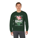 Stay Positive Forget Problems Rose Crewneck Sweatshirt Comfortable Unisex Pullover Motivational Streetwear Bold Floral Empowerment Design for Self Growth Perfect Gift for Friends Birthdays Cozy Days...