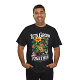 Lets Grow Together Floral Graphic Unisex Heavy Cotton Tee Comfortable Streetwear Bold Garden Botanical Design Motivational Empowerment T Shirt Perfect Gift for Friends Couples Birthdays and Everyday Casual Wear