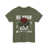 Be Yourself Rose Graphic Unisex Heavy Cotton Tee Motivational Streetwear Bold Floral Empowerment Design