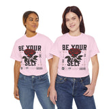 Be Yourself Rose Graphic Unisex Heavy Cotton Tee Motivational Streetwear Bold Floral Empowerment Design