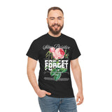 Stay Positive Forget Problems Rose Graphic Unisex Heavy Cotton Tee Comfortable Streetwear T-Shirt Motivational Floral Design Empowerment Style Perfect Gift for Friends Birthdays Casual Everyday Wear