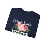 Stay Positive Forget Problems Rose Crewneck Sweatshirt Comfortable Unisex Pullover Motivational Streetwear Bold Floral Empowerment Design for Self Growth Perfect Gift for Friends Birthdays Cozy Days...