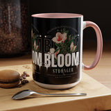 Accent Coffee Mug Bloom Stronger Floral Graphic Ceramic Cup 11oz 15oz Motivational Nature Inspired Aesthetic Drinkware Gift Streetwear Fashion Accessory