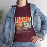 Money Is Not Just Currency Burning Dollar Graphic Unisex Heavy Cotton Tee Hustler Streetwear Motivational Cash Fire Design