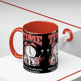 Waste Your Time Accent Coffee Mug 11oz 15oz Ceramic Cup Motivational Hustle Money Clock Graphic Drinkware Bold Entrepreneur Mindset Streetwear Gift