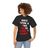 Unisex Once Upon A Time There Lived A Ghost T Shirt Horror Graphic Tee Spooky Paranormal Gothic Halloween Inspired Scary Storytelling Streetwear Top