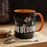 Accent Coffee Mug Bloom Stronger Floral Graphic Ceramic Cup 11oz 15oz Motivational Nature Inspired Aesthetic Drinkware Gift Streetwear Fashion Accessory