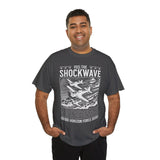 Feel The Shockwave Horizon Force Airplane Graphic Unisex Heavy Cotton Tee Military Aviation Streetwear T Shirt