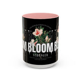 Accent Coffee Mug Bloom Stronger Floral Graphic Ceramic Cup 11oz 15oz Motivational Nature Inspired Aesthetic Drinkware Gift Streetwear Fashion Accessory