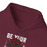 Be Your Self Rose Hoodie Comfortable Unisex Sweatshirt Motivational Streetwear Bold Floral Empowerment Design for Self Love Perfect Gift for Friends Birthdays Cozy Days Casual Wear