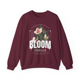 Bloom Stronger Floral Graphic Crewneck Comfortable Unisex Sweatshirt Motivational Streetwear Inspirational Empowerment Design for Self Growth Resilience Perfect Gift for Friends Birthdays Cozy Days Casual Wear