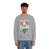 Stay Positive Forget Problems Rose Crewneck Sweatshirt Comfortable Unisex Pullover Motivational Streetwear Bold Floral Empowerment Design for Self Growth Perfect Gift for Friends Birthdays Cozy Days...