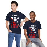 Once Upon A Time There Lived A Ghost Unisex T Shirt Horror Graphic Tee Spooky Paranormal Gothic Halloween Inspired Scary Storytelling Streetwear Top